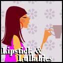 Lipstick & Lullabies